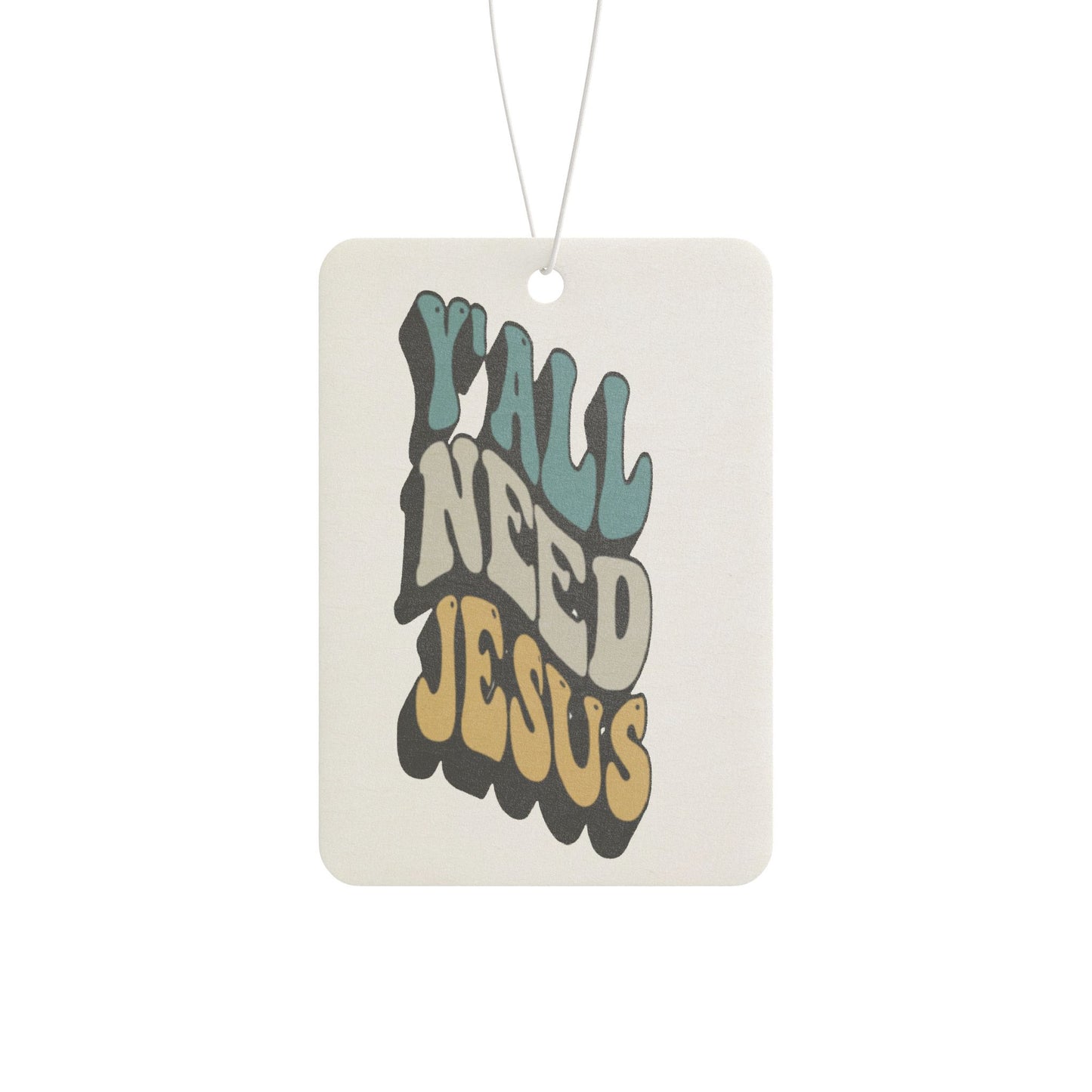 Y’all Need Jesus Car Air Freshener