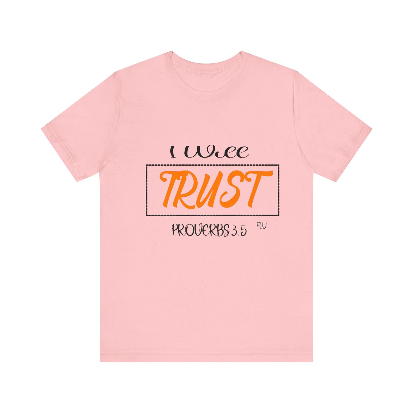 I WILL TRUST Unisex Jersey Short Sleeve Tee