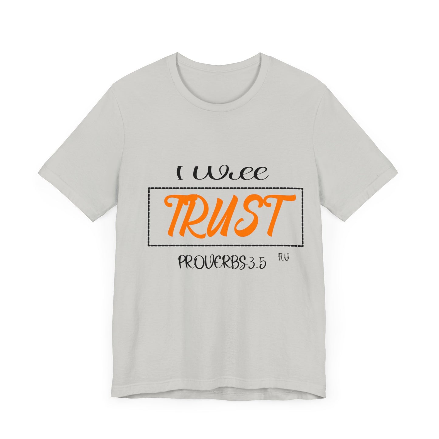 I WILL TRUST Unisex Jersey Short Sleeve Tee