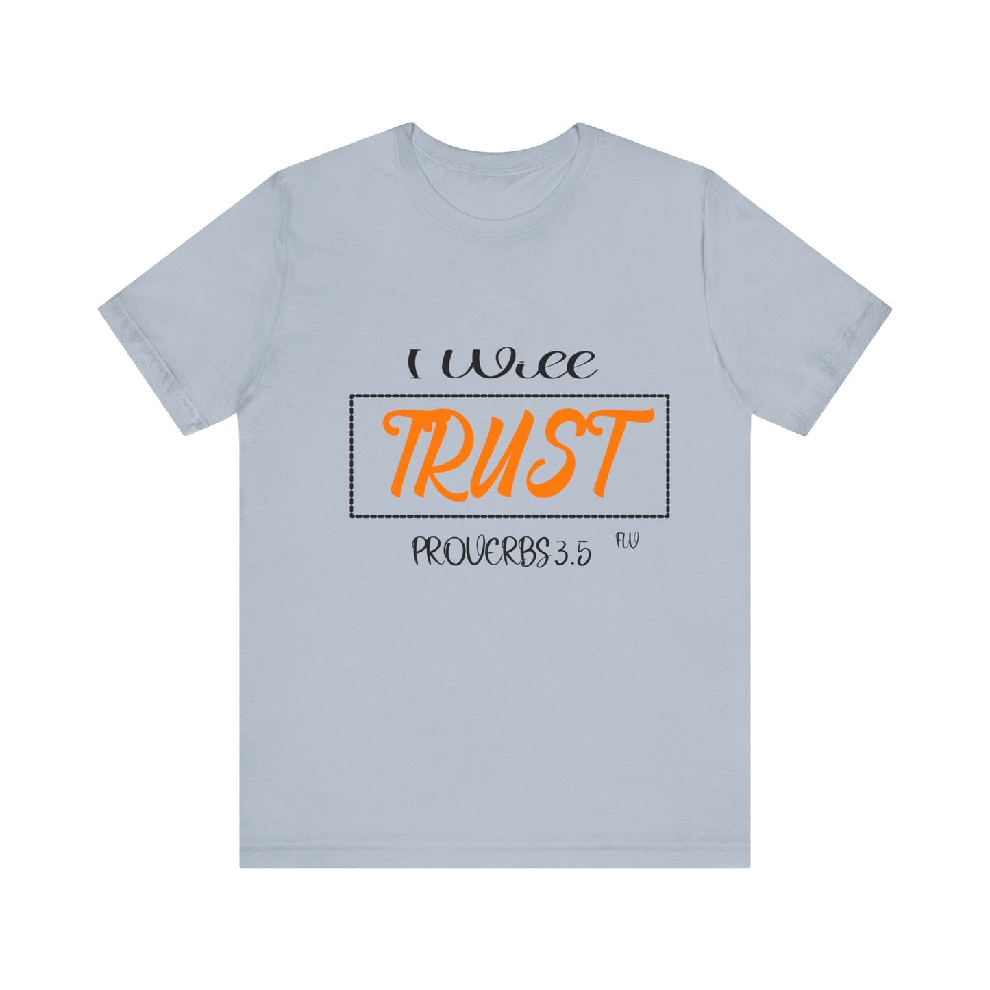 I WILL TRUST Unisex Jersey Short Sleeve Tee