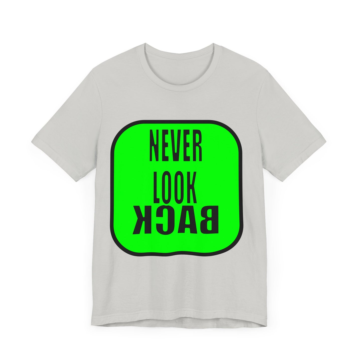 Never Look Back Unisex Jersey Short Sleeve Tee