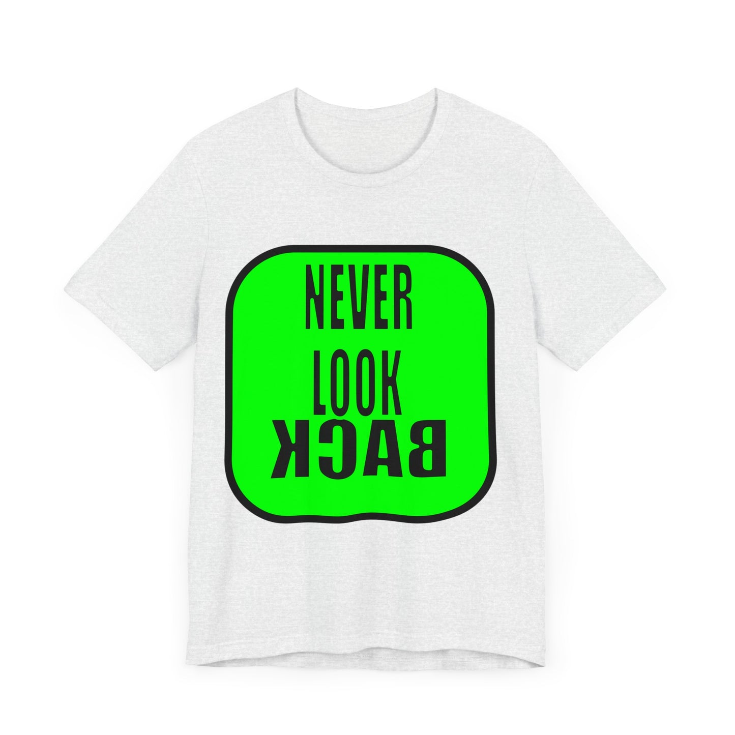 Never Look Back Unisex Jersey Short Sleeve Tee