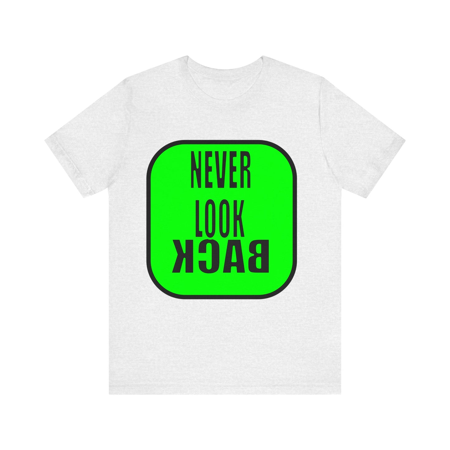 Never Look Back Unisex Jersey Short Sleeve Tee