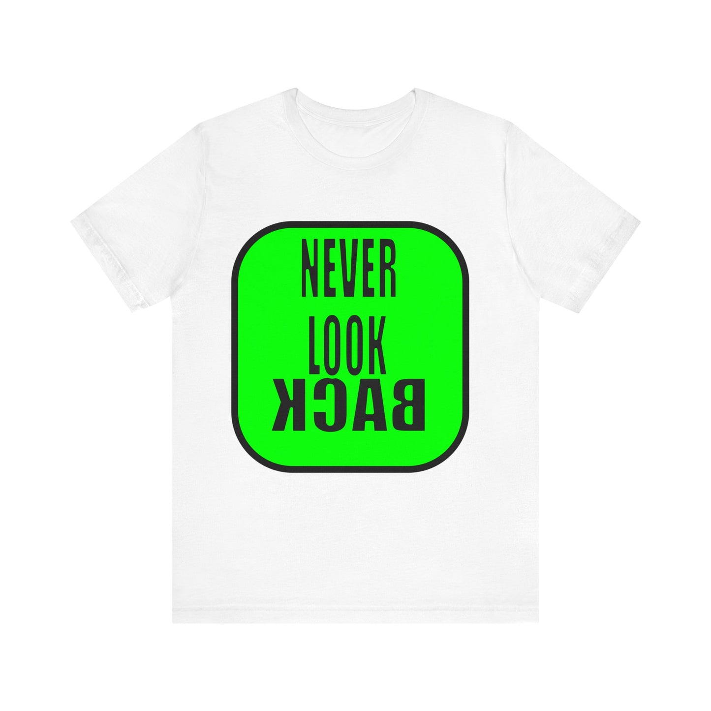 Never Look Back Unisex Jersey Short Sleeve Tee