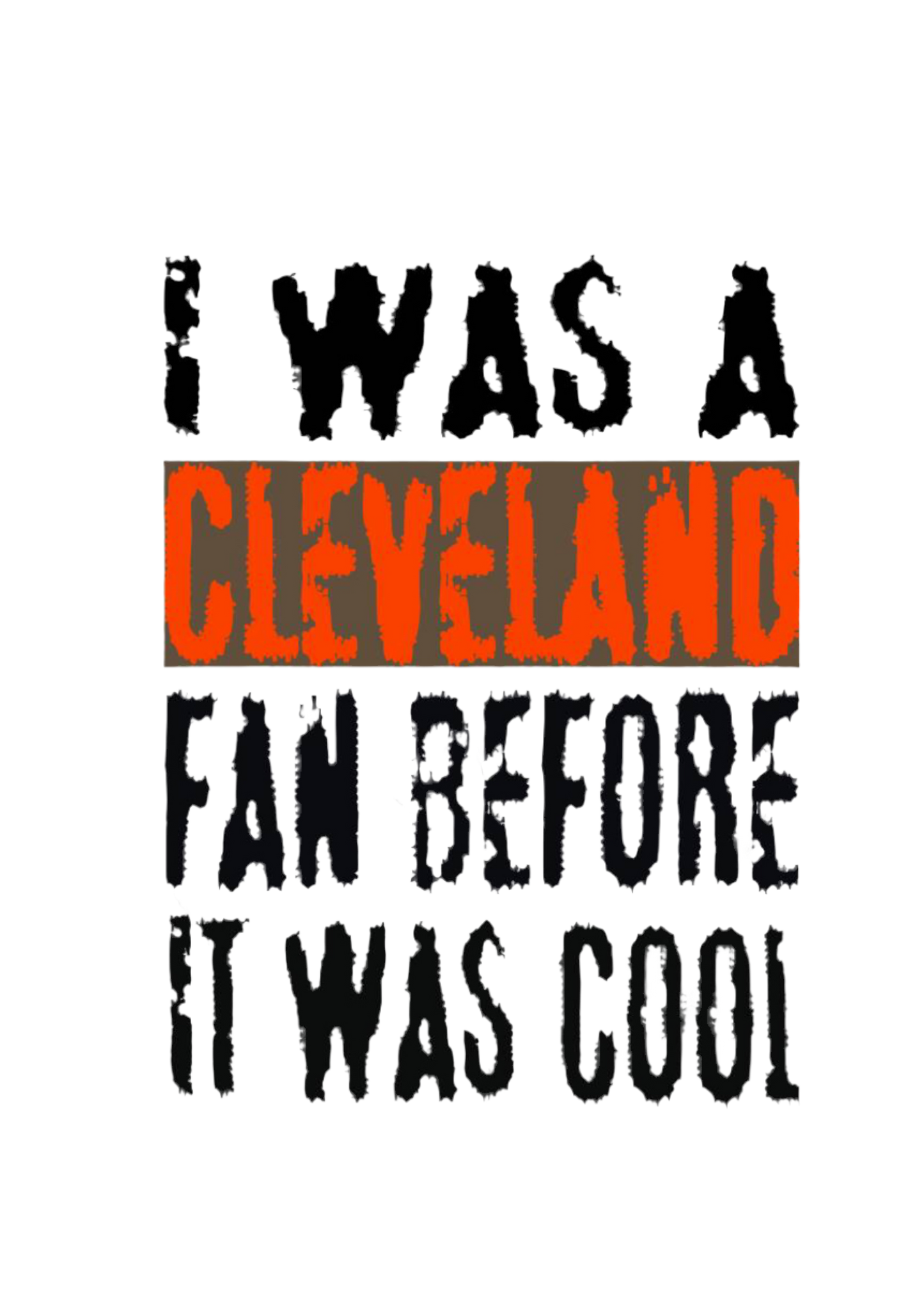 I was a Cleveland fan before it was cool