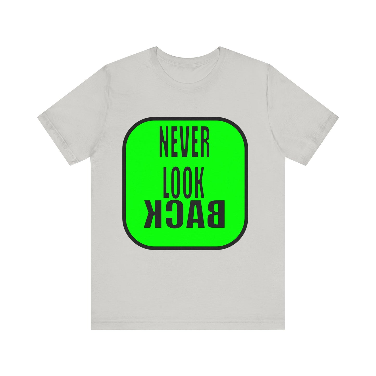 Never Look Back Unisex Jersey Short Sleeve Tee