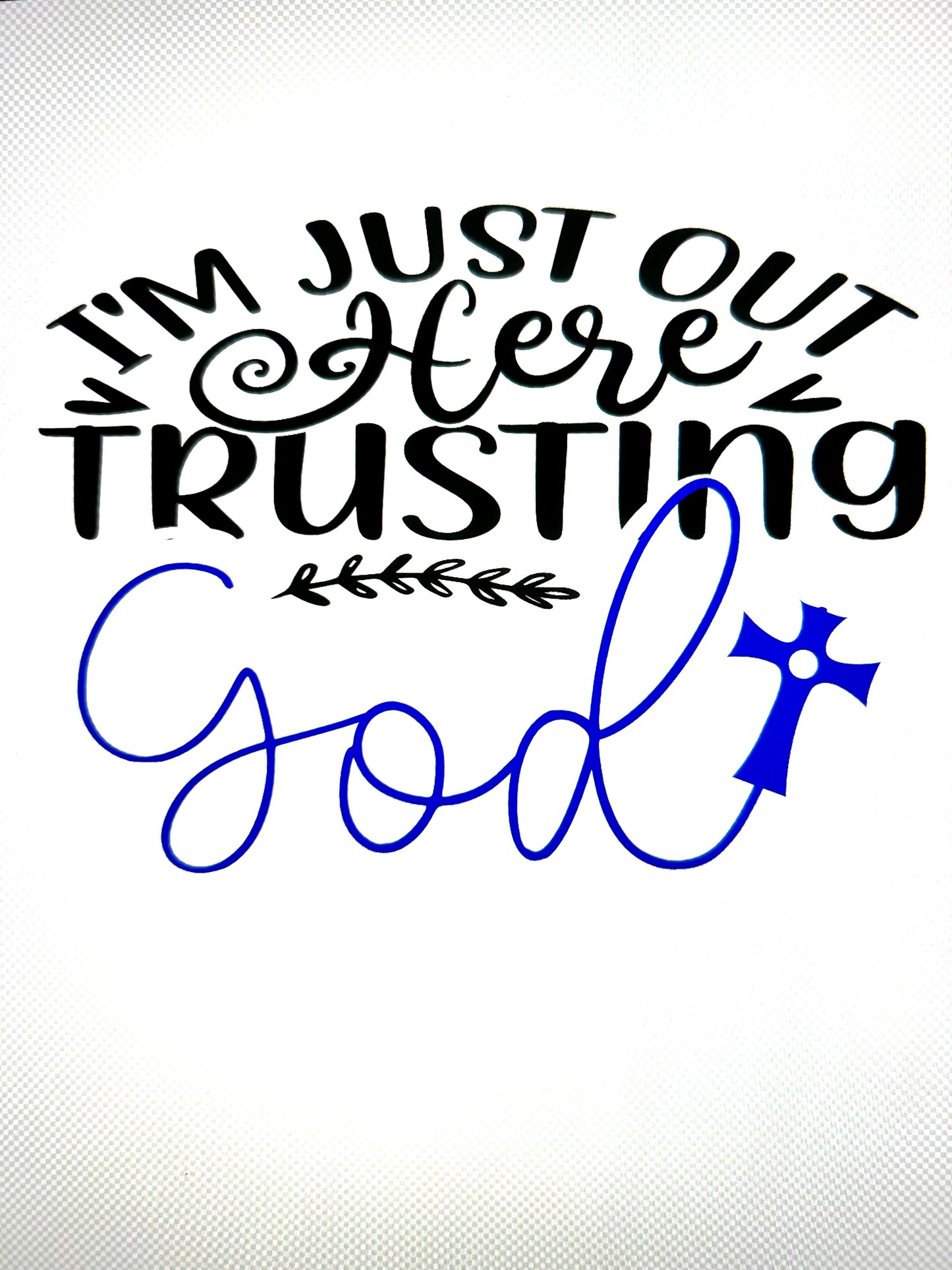 I am just Here Trusting God