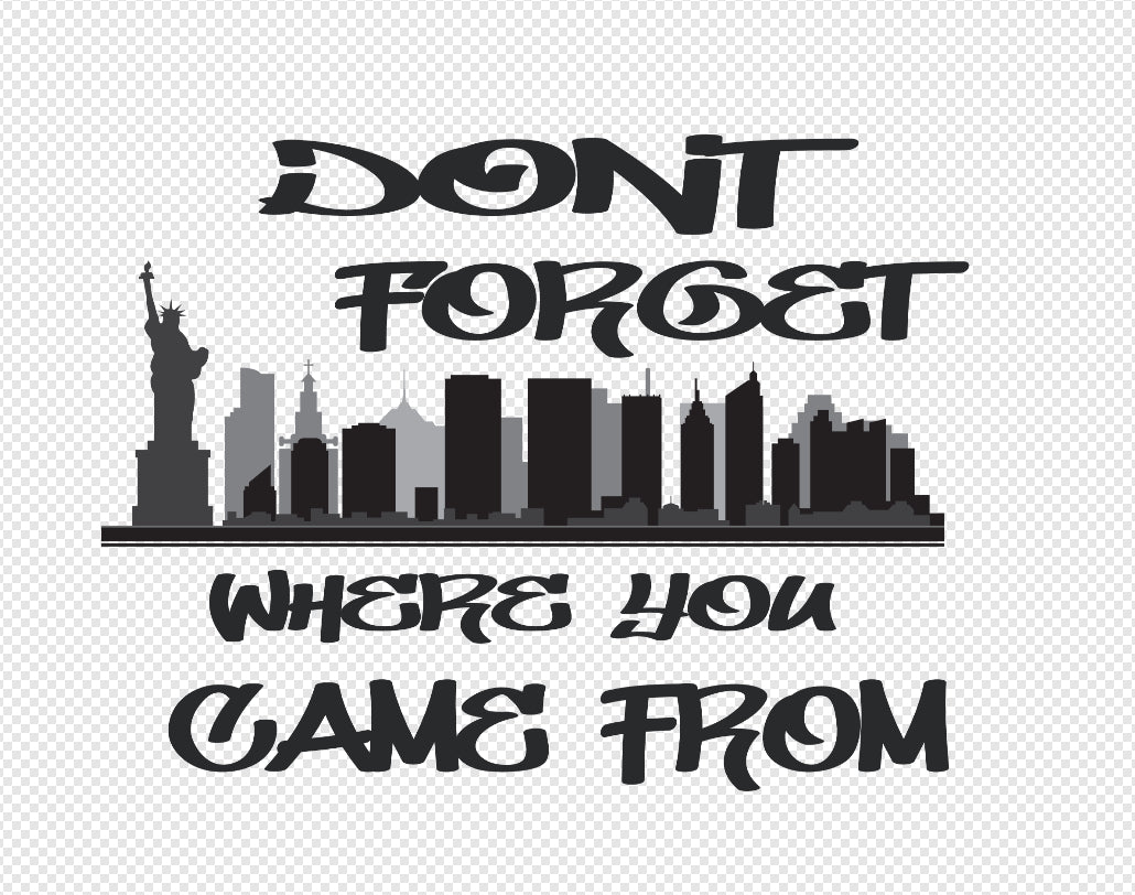 Don’t Forget Where You Came From Tshirt