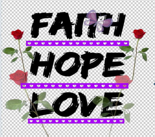 Faith, Hope , Love