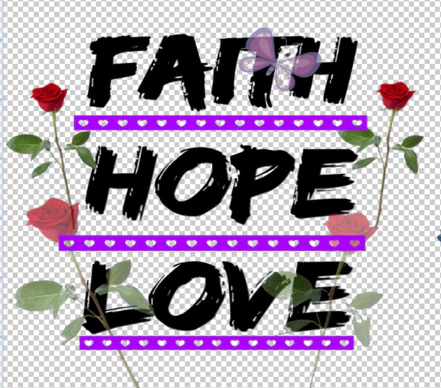 Faith, Hope , Love