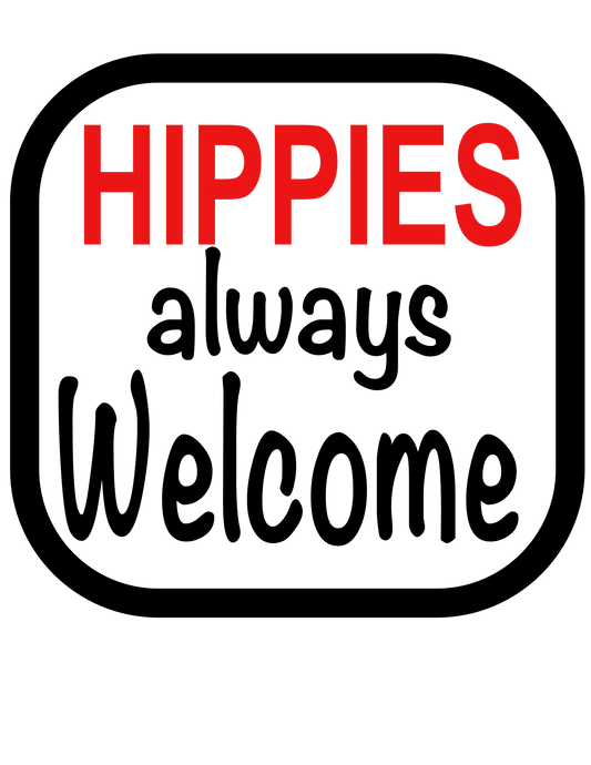 HIPPIES ALWAYS WELCOME,TSHIRT