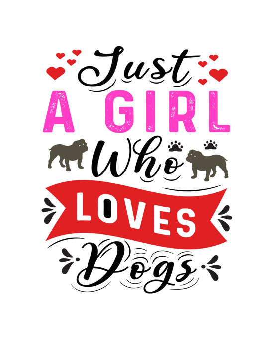 Just a Girl who Loves Dogs, Tshirt