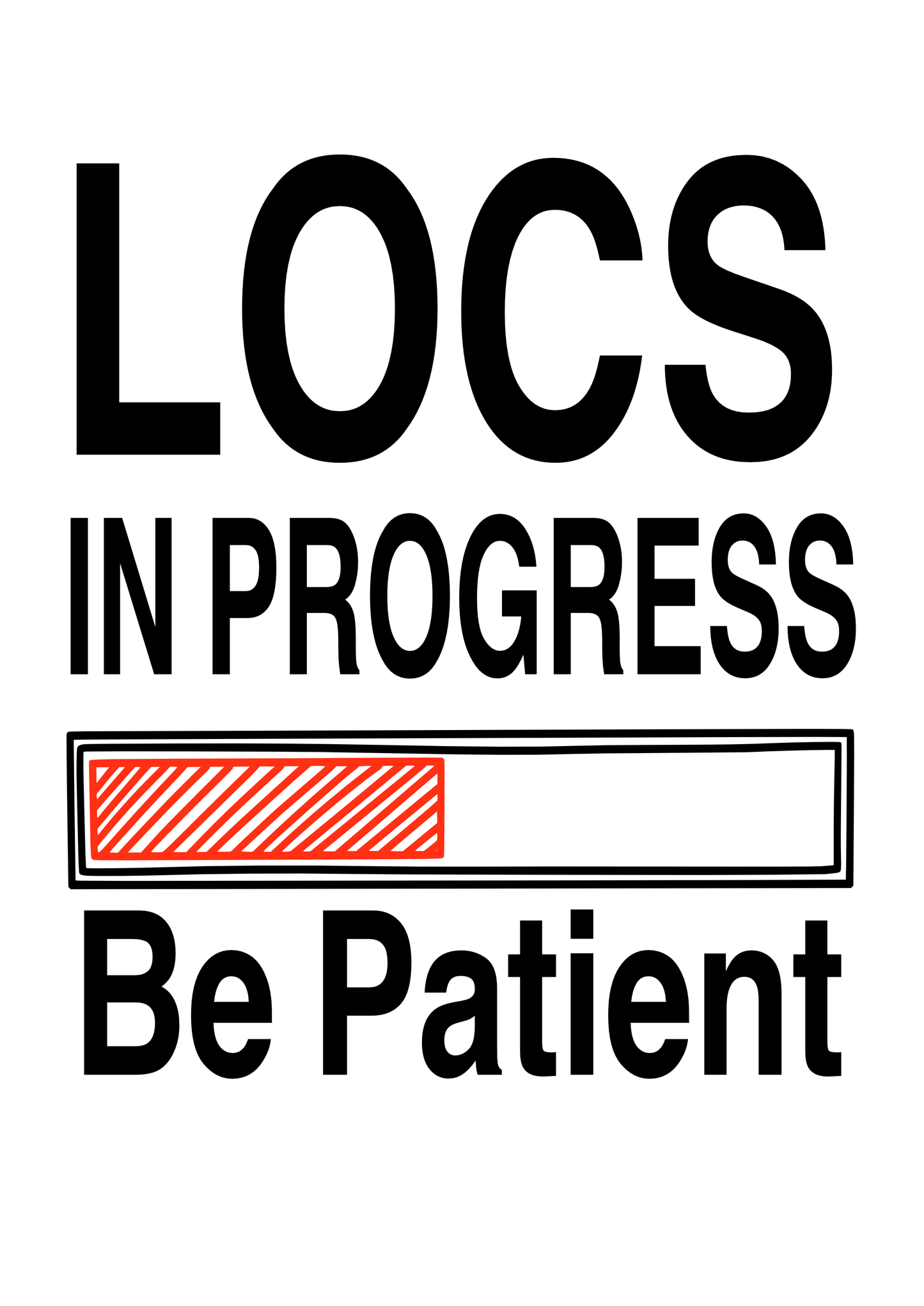 Locs in PROGRESS, Be Patient, T-SHIRT