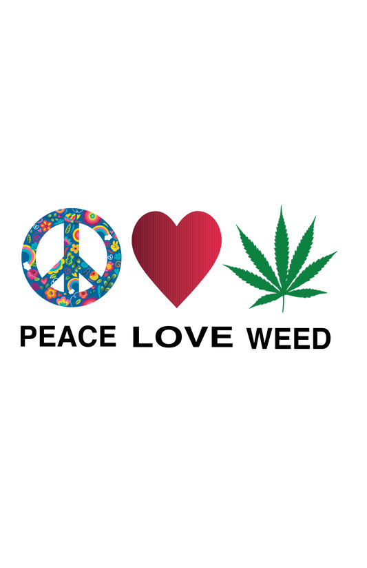 Peace , Love , Weed, Tshirt