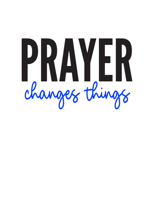 PRAYER CHANGES THINGS , Tshirt