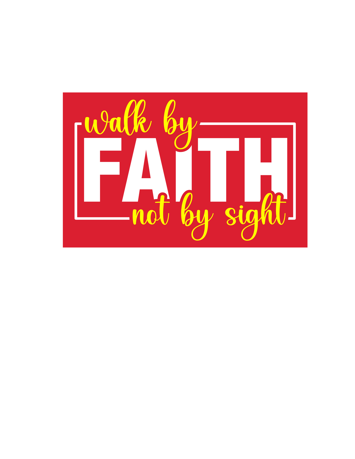 Walk by Faith not by Sight, Tshirt